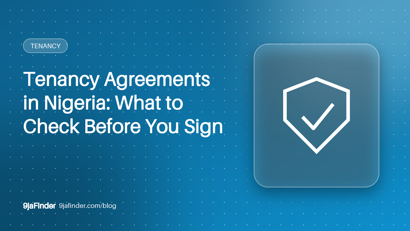 Tenancy Agreements in Nigeria: What to Check Before You Sign